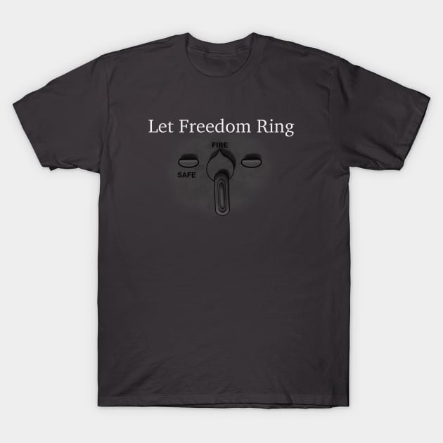 Let freedom ring T-Shirt by 752 Designs